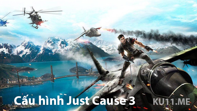 Cấu hình Just Cause 3